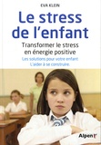 Eva Klein - Le stress des enfants - Transformer le stress en énergie positive.