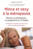 Isabelle Ranchet - Mince et sexy à la ménopause - Réussir sa ménopause : un programme en 2 étapes.