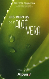 Philippe Chavanne - Les vertus de l'aloé vera.