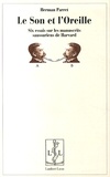 Herman Parret - Le son et l'oreille - Six essais sur les manuscrits saussuriens de Harvard.