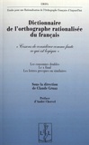 Claude Gruaz - Dictionnaire de l'orthographe rationalisée du français - "Cessons de considérer comme faute ce qui est logique".