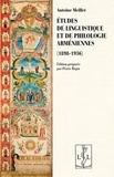 Antoine Meillet - Etude de linguistique et de philologie arméniennes (1898-1936).