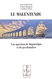 Anne Bourgain-Wattiau et Gilbert Fabre - Le malentendu - Une question de linguistique et de psychanalyse.