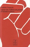 Frédéric François - Autour des cahiers de prison d'Antonio Gramsci.