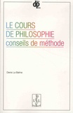 Denis La Balme - Le cours de philosophie - Conseils de méthode.