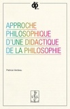Patricia Verdeau - Approche philosophique d'une didactique de la philosophie.
