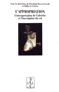 Pierluigi Basso Fossali et Odile Le Guern - L'appropriation - L'interprétation de l'altérité et l'inscription du soi.