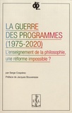 Serge Cospérec - La guerre des programmes (1975-2020) - L'enseignement de la philosophie, une réforme impossible ?.