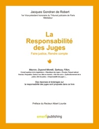 De robert jacques Gondran - La Responsabilité des Juges - Faire justice, Rendre compte.