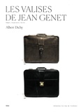 Albert Dichy - Les valises de Jean Genet - Rompre, disparaître, écrire.