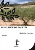Nathalie Mercier - Le silence de Galatée.