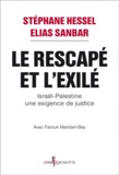 Stéphane Hessel et Elias Sanbar - Le Rescapé et l'Exilé - Israël-Palestine une exigence de justice.