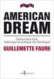 Guillemette Faure - American dream - Dictionnaire rock, historique et politique de l'Amérique.