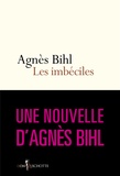 Agnès Bihl - Les Imbéciles. Tiré de "36 heures de la vie d'une femme (parce que 24 c'est pas assez)" - Tiré de "36 heures de la vie d'une femme (parce que 24 c'est pas assez)".