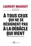 Laurent Mauduit - A tous ceux qui ne se résignent pas à la débâcle qui vient.