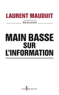 Laurent Mauduit - Main basse sur l'information.