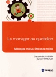 Claudine Blackburn et Sylvain Tétreault - Le manager au quotidien.