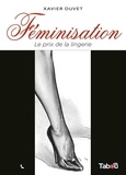 Xavier Duvet - Féminisation Tome 1 : Le prix de la lingerie.