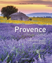 Bruno Caïetti et Dominique Zintzmeyer - Provence remarquable - Var, Alpes-de-Haute-Provence, Vaucluse, Bouches-du-Rhône.