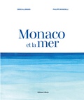 Denis Allemand et Philippe Mondielli - Monaco et la mer.