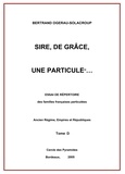 B. Ogerau-solacroup - Sire, de grâce, une Particule Tome D.