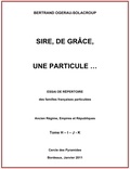 B. Ogerau-solacroup - Sire, de grâce, une Particule Tome H-I-J-K.