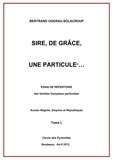 B. Ogerau-solacroup - Sire, de grâce, une Particule Tome L.