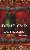 René Cyr - Outrages.