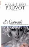 Marie-Pierre Pruvot - J'inventais ma vie Tome 3 : Le carrousel.