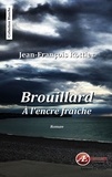 Jean-François Rottier - Brouillard à l'encre fraîche.