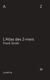 Frank Smith - L'Atlas des 2-mers.