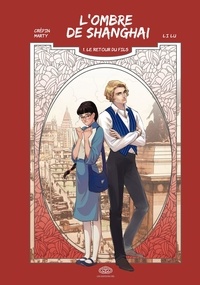 Williams Crépin et Patrick Marty - L'ombre de Shanghai Tome 1 : Le retour du fils.