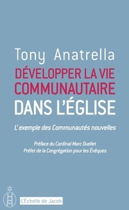 Tony Anatrella - Développer la vie communautaire dans l'Eglise - L'exemple des communautés nouvelles.
