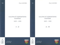 Pierre Sanchez - Salons et expositions Nantes (1825-1920) - Répertoire des exposants et liste de leurs oeuvres, 2 volumes.