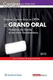 Serge Guinchard - Le grand oral, examen d'entrée dans un CRFPA - Protection des libertés et des droits fondamentaux.