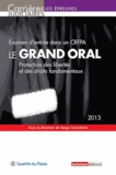 Serge Guinchard - Le grand oral - Examen d'entrée dans un CRFPA, protection des libertés et des droits fondamentaux, 2013.