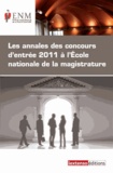  ENM - Annales des concours d'entrée 2011 à l'Ecole nationale de la magistrature.