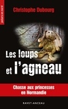 Christophe Dubourg - Les loups et l'agneau.