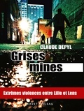 Claude Depyl - Grises mines.