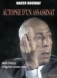 Nacer Boudiaf - Autopsie d'un assassinat - Boudiaf, lAlgérie avant tout !.