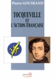 Pierre Gouirand - Tocqueville et l'Action Française.