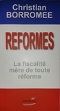  Christian borromee - Réformes, la fiscalité mère de toute réforme.