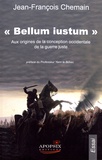 Jean-François Chemain - Bellum iustum - Aux origines de la conception occidentale de la guerre juste.