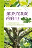 Eric Petiot - L'acupuncture végétale - La médecine chinoise pour les plantes et les arbres.