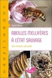 Vincent Albouy - Abeilles mellifères à l'état sauvage - Une histoire naturelle.