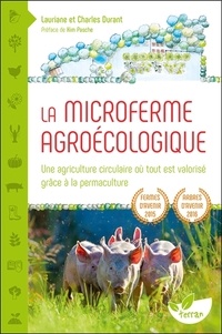 Lauriane Durant et Charles Durant - La microferme agroécologique - Une agriculture circulaire où tout est valorisé grâce à la permaculture.