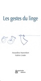 Amandine Marembert et Valérie Linder - Les gestes du linge.