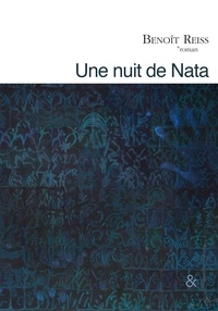 Benoît Reiss - Une nuit de Nata.