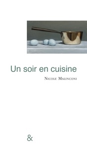 Nicole Malinconi - Un soir en cuisine.