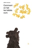 Anne Herbauts - Comment on fait les bébés ours.